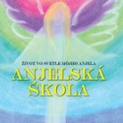Anjelská škola pre každého