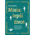 Donald Miller : Misia: lepší život  